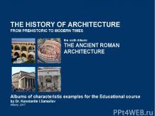THE ANCIENT ROMAN ARCHITECTURE / The history of Architecture from Prehistoric to