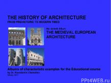 THE MEDIEVAL EUROPEAN ARCHITECTURE / The history of Architecture from Prehistori