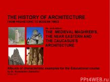 THE MEDIEVAL MAGHREB'S, THE NEAR EASTERN AND THE CAUCASUS'S ARCHITECTURE / The h