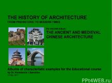 THE ANCIENT AND MEDIEVAL CHINESE ARCHITECTURE / The history of Architecture from
