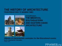 THE MEDIEVAL SOUTHEASTERN AND EASTERN ASIAN ARCHITECTURE / The history of Archit