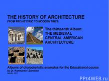 THE MEDIEVAL CENTRAL AMERICAN ARCHITECTURE / The history of Architecture from Pr