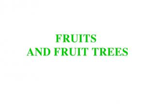 FRUITS AND FRUIT TREES