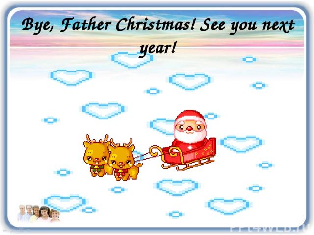 Bye, Father Christmas! See you next year!