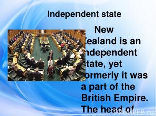 Independent state New Zealand is an independent state, yet formerly it was a par
