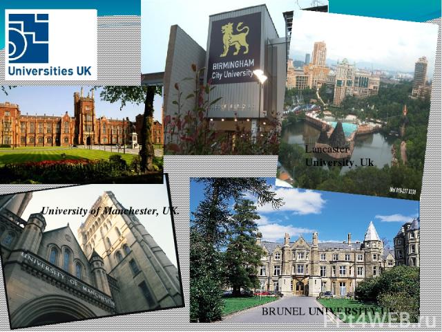 BRUNEL UNIVERSITY UK. Lancaster University, Uk University of Manchester, UK. Queen's University, Belfast, UK.