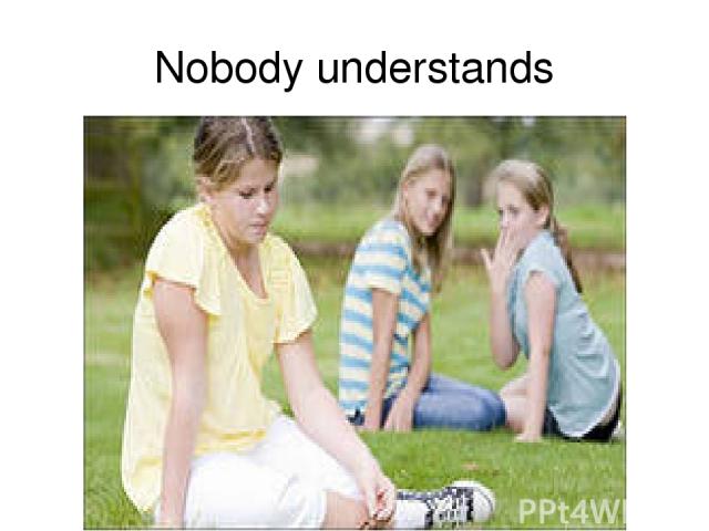Nobody understands