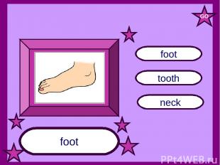 foot tooth neck foot GO