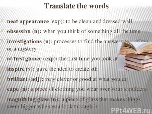 Translate the words neat appearance (exp): to be clean and dressed well obsessio