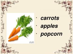 carrots apples popcorn