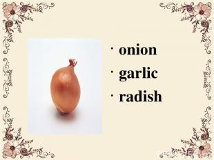 onion garlic radish