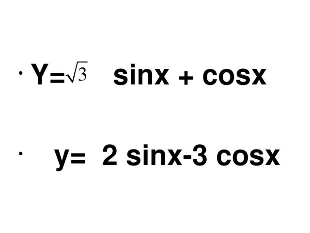 Y= sinx + cosx y= 2 sinx-3 cosx