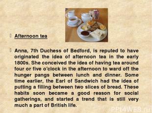 Afternoon tea Anna, 7th Duchess of Bedford, is reputed to have originated the id