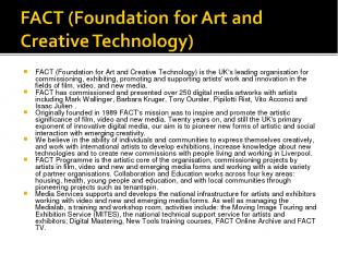 FACT (Foundation for Art and Creative Technology) is the UK's leading organisati