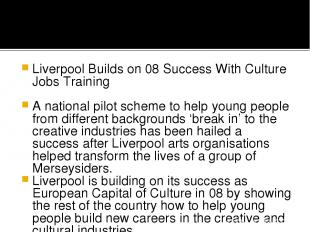 Liverpool Builds on 08 Success With Culture Jobs Training A national pilot schem