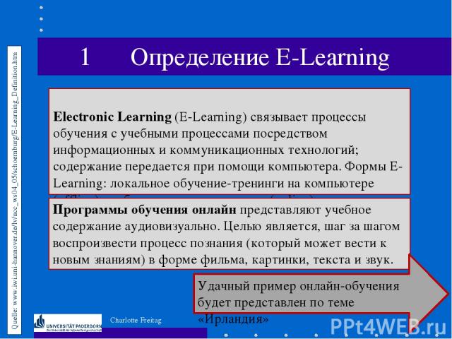 Electronic Learning (E-Learning) связывает процессы обучения с учебными процессами посредством информационных и коммуникационных технологий; содержание передается при помощи компьютера. Формы E-Learning: локальное обучение-тренинги на компьютере (of…