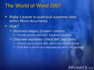 The World of Word 2007 Make it easier to push/pull customer data within Word doc