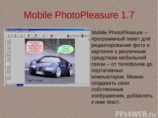 Mobile PhotoPleasure 1.7 Mobile PhotoPleasure –программный пакет для редактирова