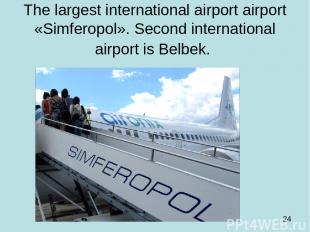 The largest international airport airport «Simferopol». Second international air