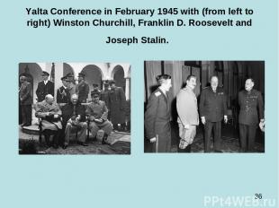 Yalta Conference in February 1945 with (from left to right) Winston Churchill, F