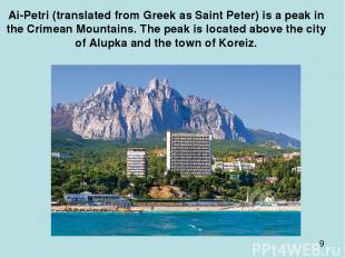 Ai-Petri (translated from Greek as Saint Peter) is a peak in the Crimean Mountai