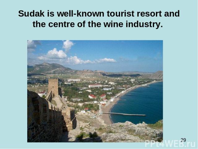 Sudak is well-known tourist resort and the centre of the wine industry.