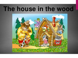 The house in the wood