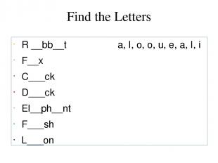 Find the Letters R __bb__t a, I, o, o, u, e, a, I, i F__x C___ck D___ck El__ph__