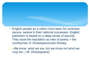 English people as a nation have been for centuries secure, serene in their natio