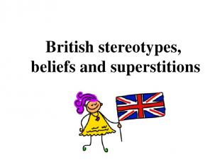 British stereotypes, beliefs and superstitions