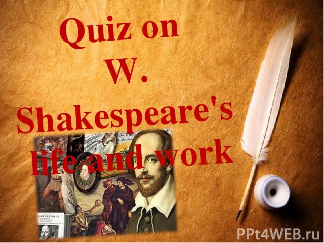 Quiz on W. Shakespeare's life and work