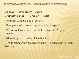 Classes University Board Ordinary school English Heart I started … at the age of