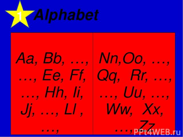 Alphabet 1 Aa, Bb, …, …, Ee, Ff, …, Hh, Ii, Jj, …,Ll, …, Nn,Oo, …, Qq,  Rr, …, …, Uu, …, Ww,Xx,…,Zz