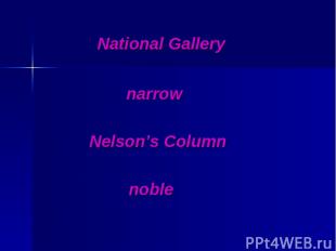 National Gallery narrow Nelson’s Column noble