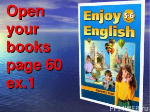 Open your books page 60 ex.1