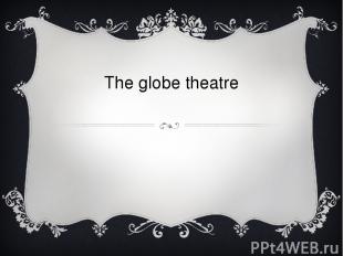 The globe theatre