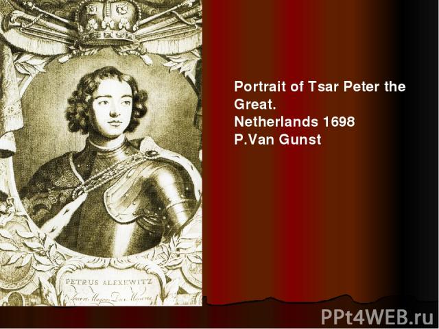 Portrait of Tsar Peter the Great. Netherlands 1698 P.Van Gunst