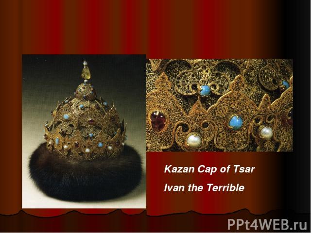 Kazan Cap of Tsar Ivan the Terrible