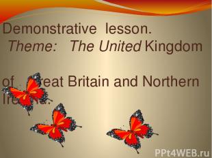 Demonstrative lesson. Theme: The United Kingdom of Great Britain and Northern Ir