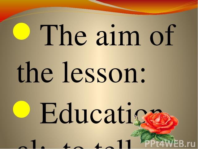The aim of the lesson: Educational: to tell about geographical conditions, population, industry and climate of the United Kingdom of Great Britain and Northern Ireland; Developing: to develop students’ speaking, listening, writing, answering skills …