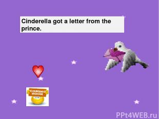 Cinderella got a letter from the prince.