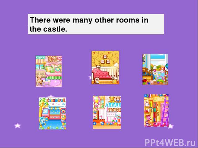 There were many other rooms in the castle.