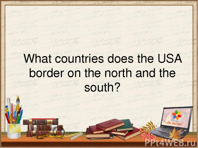 What countries does the USA border on the north and the south?