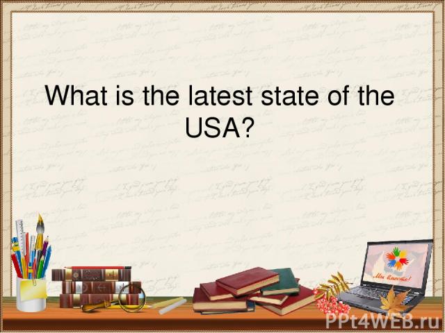 What is the latest state of the USA?