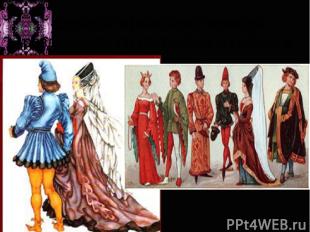 Одежда готического периода разделяется по покрою на мужскую и женскую