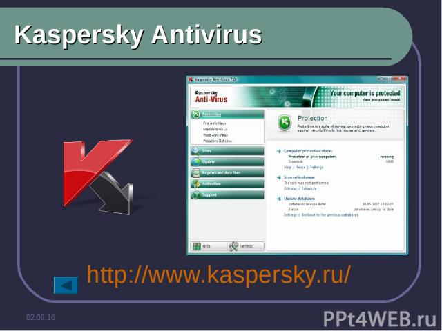 * Kaspersky Antivirus http://www.kaspersky.ru/
