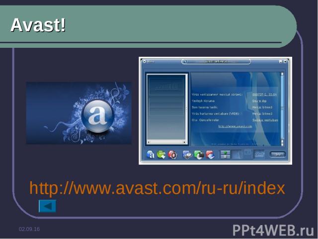 * Avast! http://www.avast.com/ru-ru/index