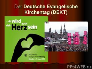 Der Deutsche Evangelische Kirchentag (DEKT)