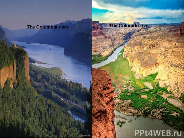 The Columbia river The Colorado river