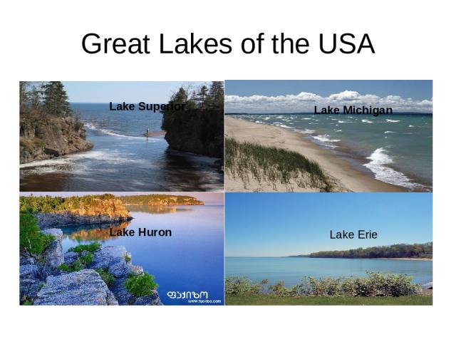 Great Lakes of the USA Lake Superior Lake Michigan Lake Huron Lake Erie